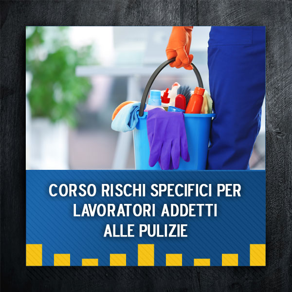 Corso Rischi Specifici per lavoratori addetti alle pulizie
